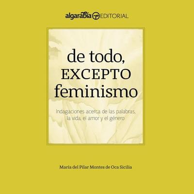 De todo, excepto feminismo - María del Pilar Montes de Oca, Audio, 9789179311919