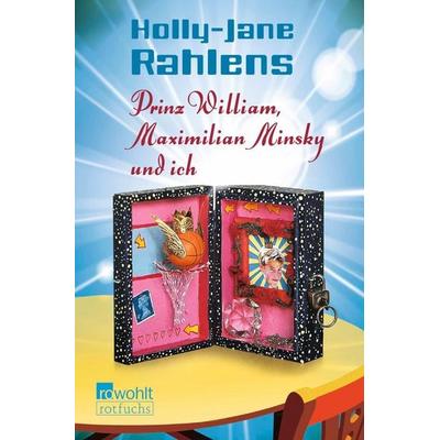 Prinz William, Maximilian Minsky und ich, Taschenbuch von Holly-Jane Rahlens, Fischer Sauerländer, 978-3-7335-0862-3