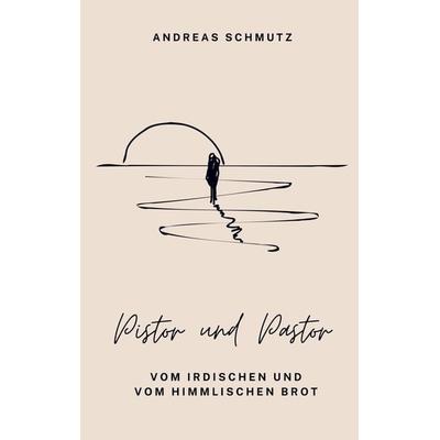Pistor und Pastor, Taschenbuch von Andreas Schmutz, Bookmundo, 978-94-037-3962-5