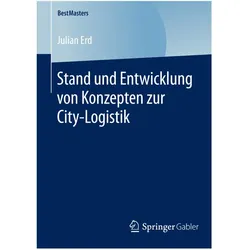 Stand und Entwicklung von Konzepten zur City-Logistik, Fachbücher von Julian Erd