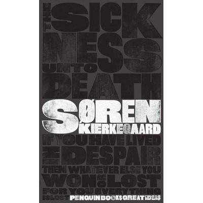 The Sickness Unto Death, Taschenbuch von Sören Kierkegaard, Penguin Books UK, 978-0-14-103665-6