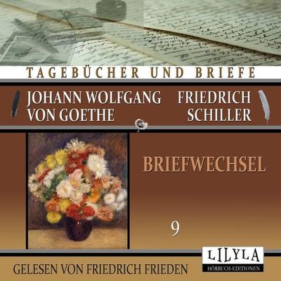 Briefwechsel 9 - Johann Wolfgang Goethe + Friedrich Schiller, Audio, 9783988520654