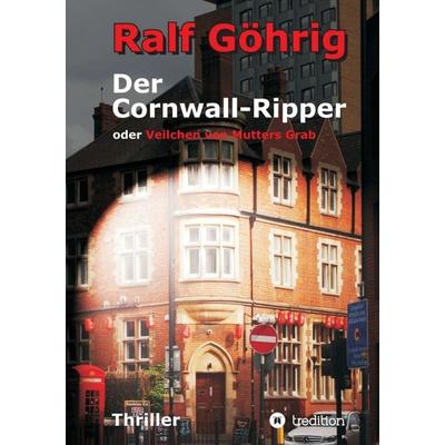 Der Cornwall-Ripper, Taschenbuch von Ralf Göhrig, Tredition, 978-3-7323-5965-3