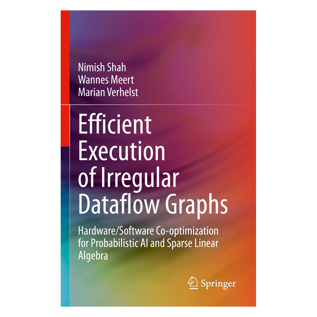 Springer Efficient Execution of Irregular Dataflow Graphs (Englisch, Softcover, Marian Verhelst, Nimish Shah, Wannes Meert) (57093114)