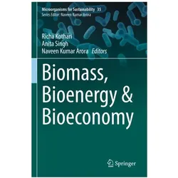 Biomass, Bioenergy & Bioeconomy, Fachbücher von Richa Kothari, Naveen Kumar Arora, Anita Singh