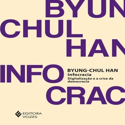 Infocracia - Byung-Chul Han, Audio, 9788532666222