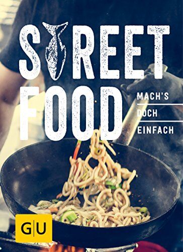Street Food: Mach´s doch einfach! (GU Smart Cook Book - Trend) - Preis vom 09.10.2026 07:28:09 h