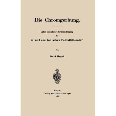 Die Chromgerbung, Taschenbuch von S. Hegel, Springer Berlin, 978-3-642-89814-3