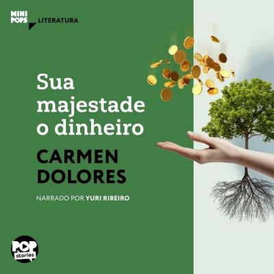 Sua majestade o dinheiro - Carmen Dolores, Audio, 9786554115834