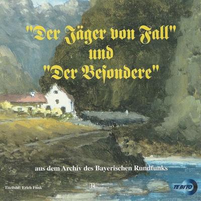 Der Jäger von Fall' und 'Der Besondere - Ludwig Ganghofer, Audio, 9783946070580