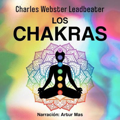 Los Chakras - Charles Webster Leadbeater, Audio, 4067248730607