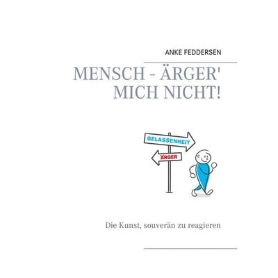 Mensch - ärger' mich nicht!, Taschenbuch von Anke Feddersen, BoD – Books on Demand, 978-3-8482-5710-2