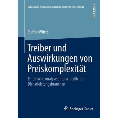 Treiber und Auswirkungen von Preiskomplexität, Taschenbuch von Steffen Würtz, Springer Fachmedien Wiesbaden GmbH, 978-3-658-11151-9
