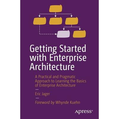 Getting Started with Enterprise Architecture, Taschenbuch von Eric Jager, Apress, 978-1-4842-9857-2