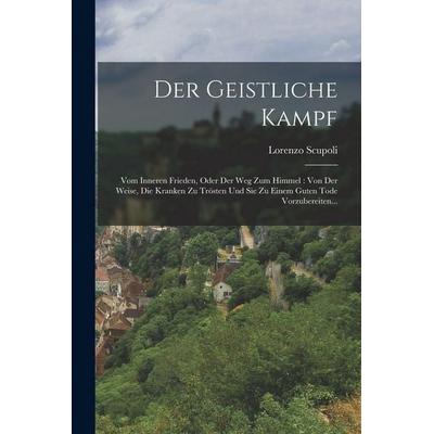 Der Geistliche Kampf, Taschenbuch von Lorenzo Scupoli, Legare Street Press, 978-1-01-543965-8