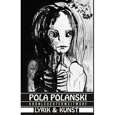Kronleuchterweitwurf, Gebundene Ausgabe von Pola Polanski, BoD – Books on Demand, 978-3-8482-5843-7