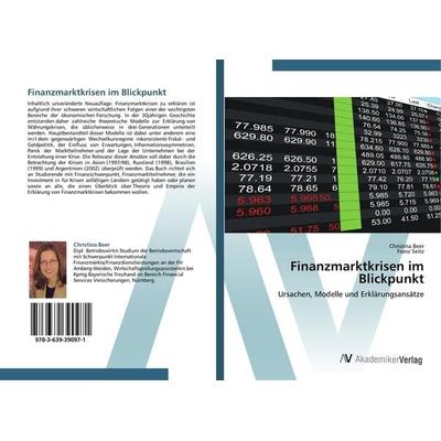 Finanzmarktkrisen im Blickpunkt, Taschenbuch von Christina Beer,Franz Seitz, AV Akademikerverlag, 978-3-639-39097-1