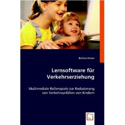 Simon, B: Lernsoftware f¿r Verkehrserziehung, Taschenbuch von Bettina Simon, VDM, 978-3-8364-8111-3
