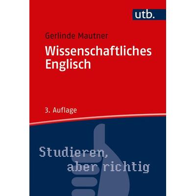 Wissenschaftliches Englisch, Taschenbuch von Gerlinde Mautner, Utb GmbH, 978-3-8252-5219-9