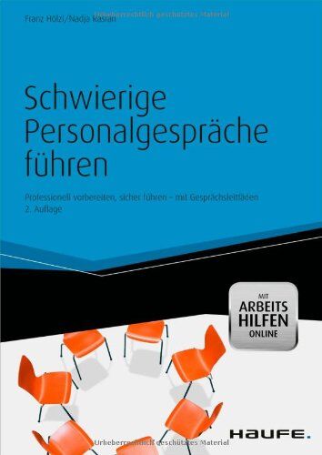 Franz Hölzl - Schwierige Personalgespräche führen mit Abreitshilfen online: Professionell vorbereiten, sicher führen - mit Gesprächsleitfäden - Preis vom 30.09.2026 09:01:18 h