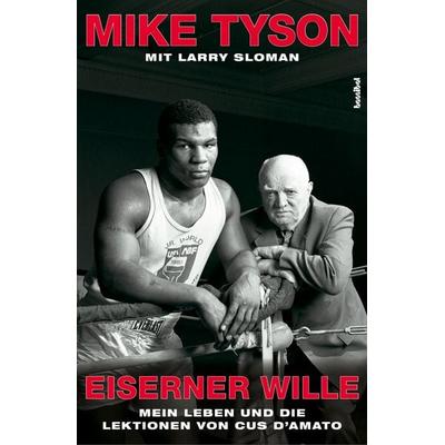 Eiserner Wille, Gebundene Ausgabe von Mike Tyson,Larry Sloman, Hannibal Verlag, 978-3-85445-628-5