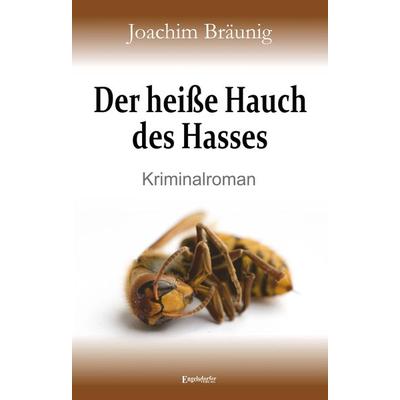 Der heiße Hauch des Hasses, Taschenbuch von Joachim Bräunig, Engelsdorfer Verlag, 978-3-96940-426-3