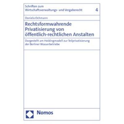 Rechtsformwahrende Privatisierung von öffentlich-rechtlichen Anstalten, Taschenbuch von Daniela Ochmann, Nomos, 978-3-8329-1019-8