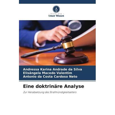 Eine doktrinäre Analyse, Taschenbuch von Andressa Karina Andrade da Silva,Elisângela Macedo Valentim,Antonio da Costa Cardoso Neto, Verlag Unser