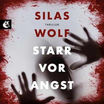 Starr vor Angst - Silas Wolf, Audio, 4260158977845