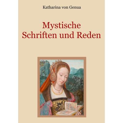 Mystische Schriften und Reden, Taschenbuch von Katharina Genua, BoD – Books on Demand, 978-3-7322-3272-7