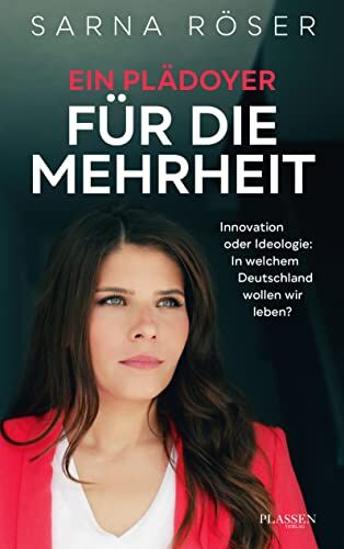 Sarna Röser - Ein Plädoyer für die Mehrheit: Innovation oder Ideologie: In welchem Deutschland wollen wir leben? - Preis vom 09.10.2026 07:28:09 h
