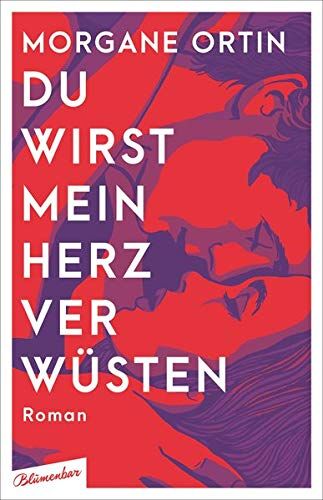 Morgane Ortin - Du wirst mein Herz verwüsten: Roman - Preis vom 05.10.2026 03:47:11 h