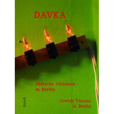 DAVKA - Jüdische Visionen in Berlin /Jewish Visions in Berlin, Taschenbuch von , Aviva, 978-3-932338-08-3