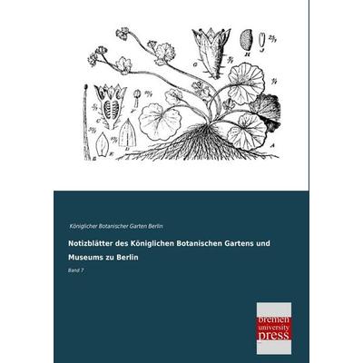 Notizblätter des Königlichen Botanischen Gartens und Museums zu Berlin, Taschenbuch von , Bremen University Press, 978-3-95562-473-6