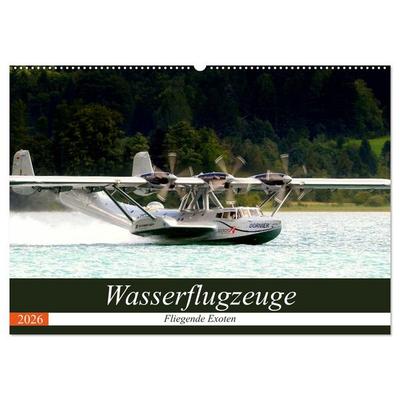 Wasserflugzeuge - Fliegende Exoten (Wandkalender 2026 DIN A2 quer), CALVENDO Monatskalender