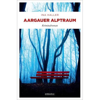 Aargauer Alptraum, Taschenbuch von Ina Haller, Emons Verlag, 978-3-7408-2817-2