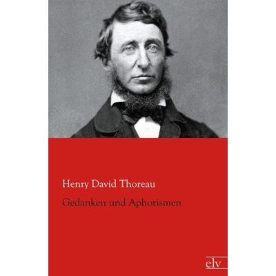 Gedanken und Aphorismen, Taschenbuch von Henry David Thoreau, Europäischer Literaturverlag, 978-3-95909-060-5