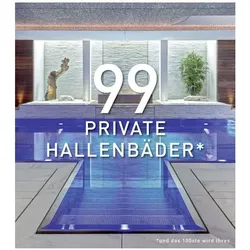 99 PRIVATE HALLENBÄDER (und das 100ste wird Ihres), Fachbücher von Heiko Heinemann