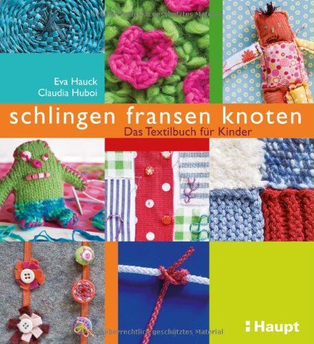 Eva Hauck - schlingen, fransen, knoten: Das Textilbuch für Kinder - Preis vom 30.09.2026 09:01:18 h