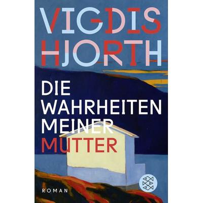 Die Wahrheiten meiner Mutter, Taschenbuch von Vigdis Hjorth, Fischer Taschenbuch Verlag