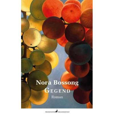 Gegend, Gebundene Ausgabe von Nora Bossong, Frankfurter Verlagsanstalt, 978-3-627-00136-0