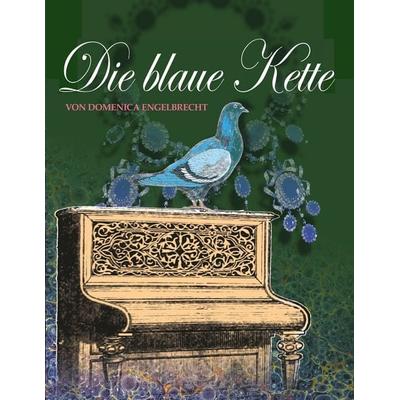Die Blaue Kette, Taschenbuch von Domenica Engelbrecht, BoD – Books on Demand, 978-3-7460-9178-5