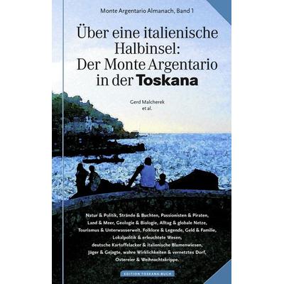 Über eine italienische Halbinsel: Der Monte Argentario in der Toskana, Taschenbuch von Gerd Malcherek, BoD – Books on Demand, 978-3-8370-2150-9