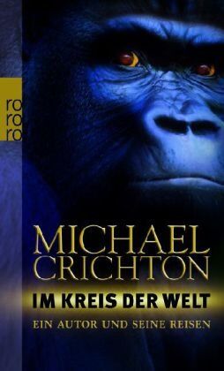 Michael Crichton - Im Kreis der Welt: Ein Autor und seine Reisen - Preis vom 09.10.2026 07:28:09 h