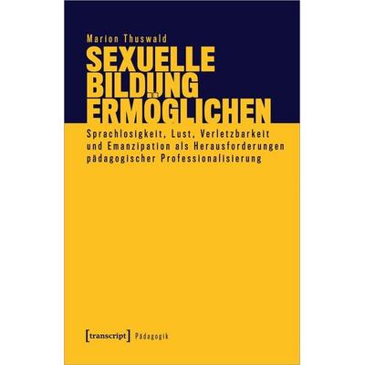 Sexuelle Bildung ermöglichen, Taschenbuch von Marion Thuswald, Transcript, 978-3-8376-5977-1