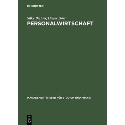 Personalwirtschaft, Gebundene Ausgabe von Silke Bichler,Dieter Dörr, De Gruyter Oldenbourg, 978-3-486-24765-7