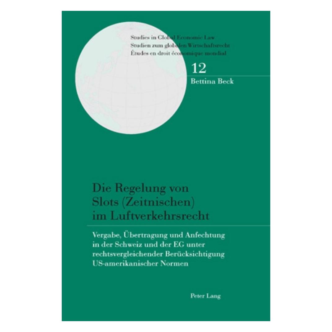 Peter Lang Die Regelung von Slots (Zeitnischen) im Luftverkehrsrecht (Deutsch, Softcover, Bettina Beck) (56024364)