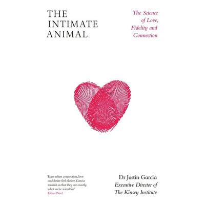 The Intimate Animal, Gebundene Ausgabe von Justin Garcia, Penguin Books Ltd, 978-0-241-42593-0