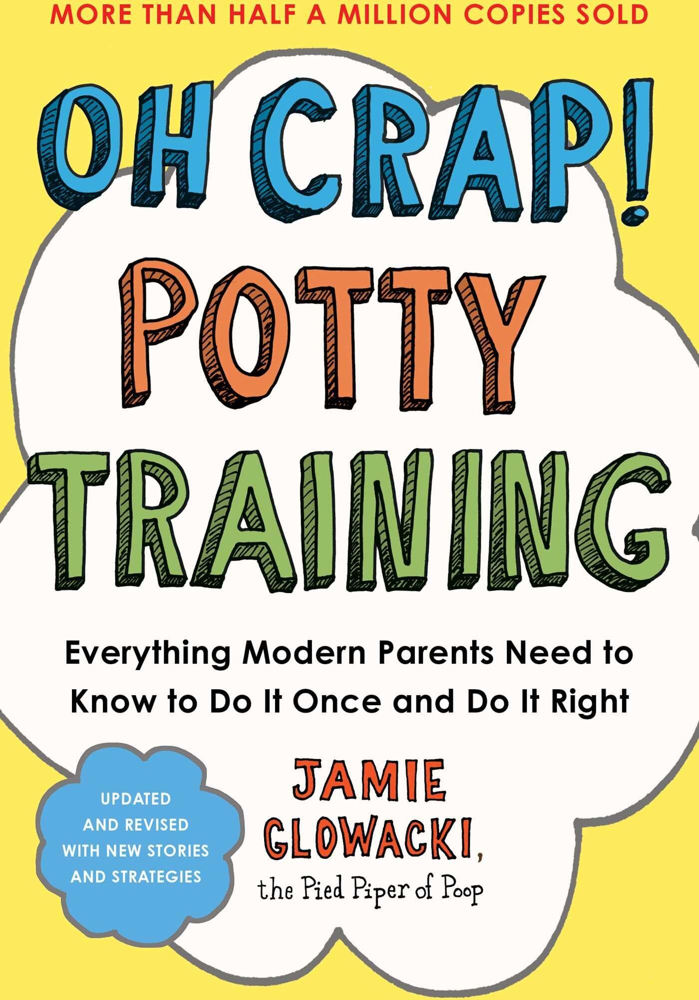 Jamie Glowacki - Oh Crap! Potty Training: Everything Modern Parents Need to Know to Do It Once and Dp (Oh Crap Parenting, Band 1) - Preis vom 14.10.2026 23:07:16 h