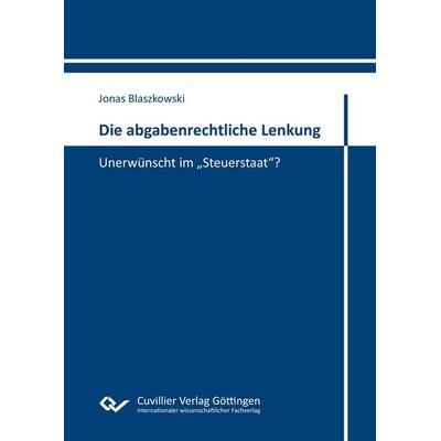 Die abgabenrechtliche Lenkung, Taschenbuch von Jonas Blaszkowski, Cuvillier Verlag, 978-3-689-52598-9